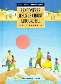 Rencontrer Jésus le christ aujourd'hui