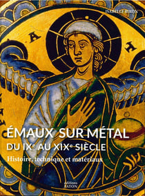Émaux sur métal - de l'an mil au XIX siècle