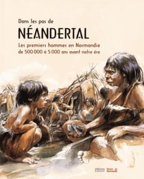 Sur les traces de néandertal