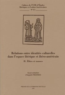 Relation entre identités culturelles dans l'espace ibérique et ibéro-americain Tome 2 - élite et masses