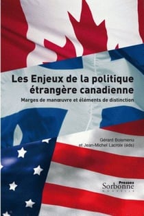 ENJEUX DE LA POLITIQUE ETRANGERE CANADIENNE. (LES). MARGES DE MANOEUV