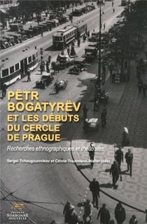 Petr bogatyrev et les débuts du cercle de Prague, recherhces ethnogra