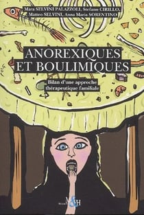 Anorexiques & boulimiques - bilan d'une approche thérapeutique familiale