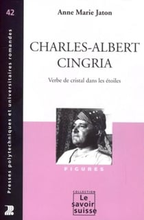 Charles-Albert Cingria : Verbe de cristal dans les étoiles