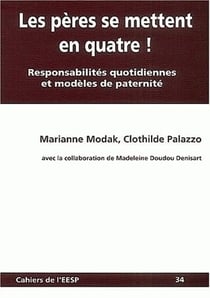 Le pères se mettent en quatre ! : Responsabilités quotidiennes et modèles de paternité