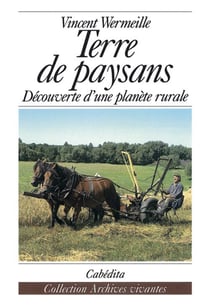 Terre de paysans - découverte d'une planète rurale