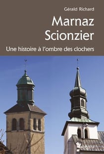 Marnaz scionzier, histoire à l'ombre des clochers