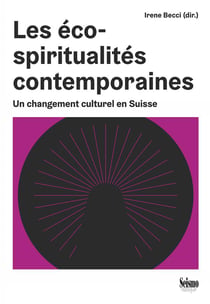Les éco-spiritualités contemporaines : Un changement culturel en Suisse