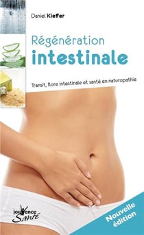 Regénération intestinale : Transit, flore intestinale et santé en naturopathie