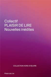 Plaisir de lire : Nouvelles inédites