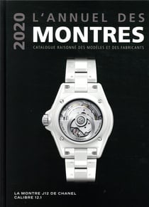 L'annuel des montres : Catalogue raisonné des modèles et des fabricants (édition 2020)