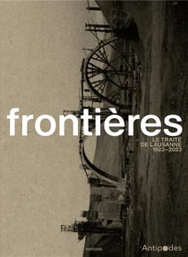 Frontières : le traité de Lausanne, 1923-2023