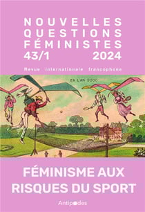 REVUE NOUVELLES QUESTIONS FEMINISTES : Nouvelles Questions Féministes, vol. 43-n°1/2024 : Féminismes aux risques du sport