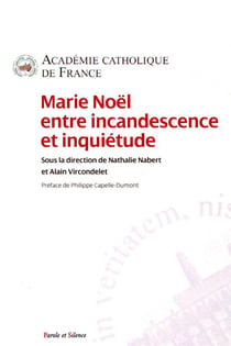 Marie Noël entre incandescence et inquiétude