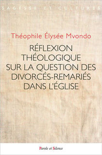 Réflexion théologique sur la question des divorcés-remariés dans l'Église