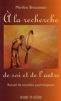 A la recherche de soi et de l'autre - recueil de nouvelles psychologiques
