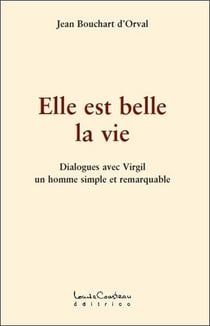 Elle est belle la vie - dialogues avec Virgil