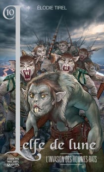 L'elfe de lune Tome 10 : l'invasion des hommes-rats
