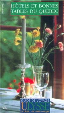 Hotels et bonnes tables du quebec 1999-2000