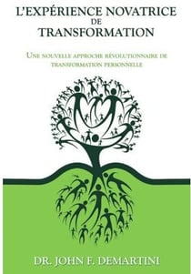 L'expérience novatrice de transformation - une nouvelle approche révolutionnaire de transformation personnelle