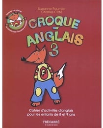 Croque-anglais 3 - cahier d'activités d'anglais pour les enfants de 8 et 9 ans