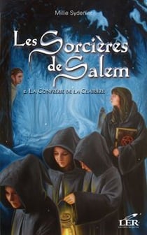 Les sorcières de Salem Tome 2 : la confrérie de la clairière