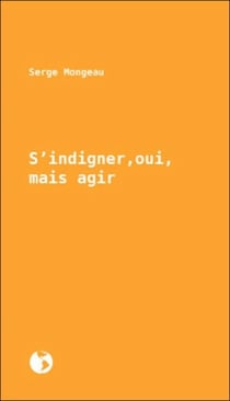 S'indigner, oui, mais agir