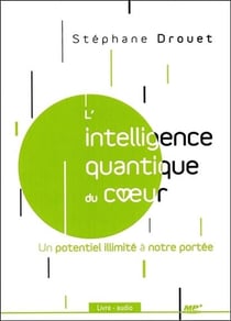 L'intelligence quantique du coeur - un potentiel illimité à notre portée