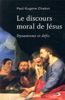 Le discours moral de Jésus - dynamisme et défis
