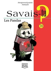 Savais-tu ? Tome 70 : les pandas