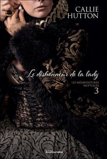 Les mésaventures nuptiales Tome 3 : le déshonneur de la lady