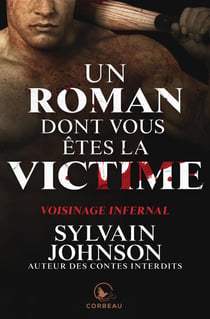Un roman dont vous êtes la victime - voisinage infernal