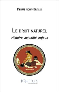 Le droit naturel - histoire, actualité, enjeux