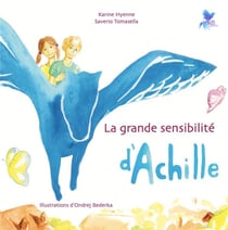 LA GRANDE SENSIBILITE D ACHILLE