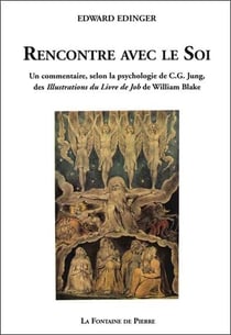 Rencontre avec le soi, un commentaire, selon la psychologie de C.G. Jung, des illustrations du livre de Job de William Black