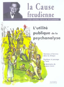La cause freudienne n.63 : l'utilité publique de la psychanalyse
