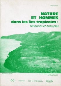 Nature et hommes dans les îles tropicales : Réflexions et exemples
