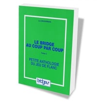 Le bridge au coup par coup Tome 2 - petite anthologie du jeu de flanc