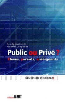 Public ou privé ? élèves, parents, enseignants