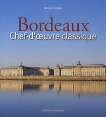Bordeaux : chef-d'oeuvre classiques