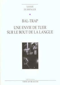 Bal-trap une envie de tuer sur le bout de la langue