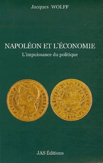 Napoléon et l'économie - l'impuissance du politique