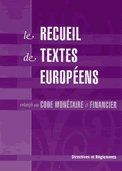 Le recueil de textes européens relatifs au code monétaire et financier
