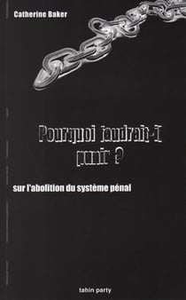 Pourquoi faudrait-il punir ? sur l'abolition du système pénal