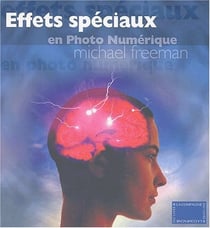 Effets speciaux en photo numerique