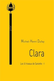 Les 12 travaux de Saniette Tome 1 - Clara