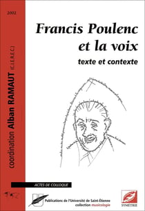 Francis Poulenc et la voix : texte et contexte