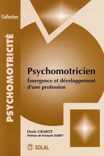 Psychomotricite emergence et developpement d'une profession