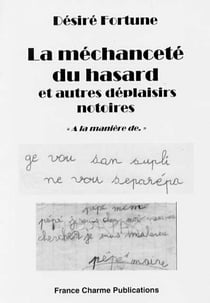 La méchanceté du hasard et autres déplaisirs notoires