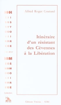Itineraire d'un resistant des cevennes a la liberation